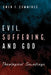 Evil, Suffering, and God: Theological Soundings by Owen F. Cummings