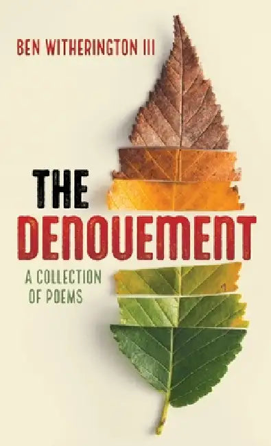 The Denouement by III Witherington Ben