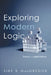 Exploring Modern Logic: Theory and Applications by Kirk R. MacGregor