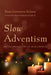 Slow Adventism: Ecclesiological Holzwege by Hanz Gutierrez Salazar, Abigail Doukhan, Zane Yi