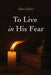 To Live in His Fear by Dan Salter