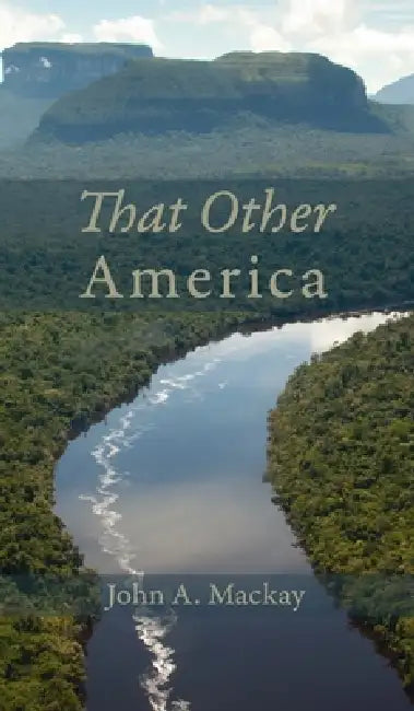 That Other America by John a. MacKay