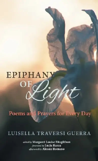 Epiphany of Light by Luisella Traversi Guerra, Margaret Louise Fitzgibbon, Lucia Razza