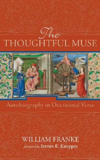 The Thoughtful Muse by William Franke, Steven E. Knepper