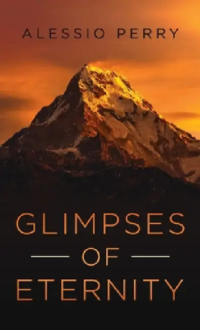 Glimpses of Eternity by Alessio Perry