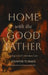 Home with the Good Father: Living in God's Abundant Love by Jennifer Turner, Graham Joseph Hill