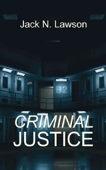 Criminal Justice by Jack N. Lawson