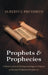 Prophets and Prophecies: A Historical and Neuropsychological Analysis of Ancient Scriptural Prophecies by Albertus Pretorius