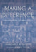 Making a Difference: Eleven Inspiring Difference Makers by Margaret Attwood, Andrew Taylor