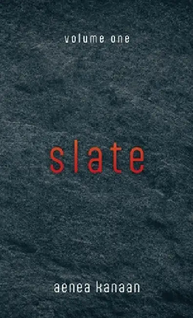 Slate: Volume 1 by Aenea Kanaan