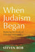 When Judaism Began: Exploring the Books of Ezra and Nehemiah by Steven Bob