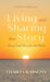 Living and Sharing the Story: Being Good News for the World by Charles R. Ringma