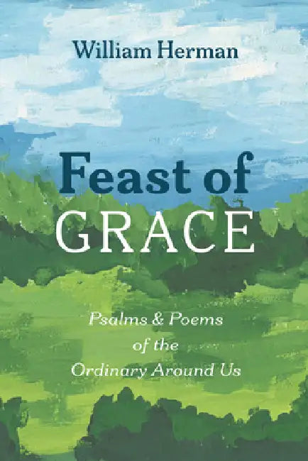 Feast of Grace by William Herman