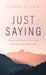 Just Saying: Selected Poems from My Sixties and Seventies by Eugene Stelzig
