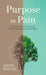 Purpose in Pain: Rediscovering God's Purpose Through the Pain of Chronic Illness by David Heflin