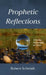 Prophetic Reflections: A Living Apocrypha in Verse by Robert Schmidt