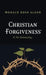 Christian Forgiveness: A New Understanding by Donald Ross Algeo