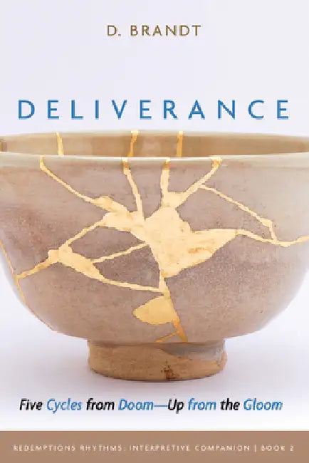 Deliverance: Five Cycles from Doom--Up from the Gloom by D. Brandt