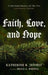 Faith, Love, and Hope: A Spiritual History of the Firs (Centennial Edition) by Katherine B. Jeffrey, Bruce G. Whipple