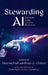 Stewarding AI: Faithfully Using Creation Resources by Deanna Huff, Brian G. Chilton