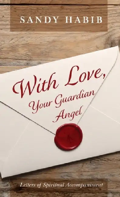 With Love, Your Guardian Angel by Sandy Habib