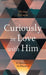 Curiously in Love with Him by Shirley Schwier