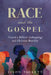 Race and the Gospel: Toward a Biblical Anthropology and Christian Humility by Jason Tackett