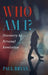 Who Am I?: Discovery by Personal Revelation by Paul Bryan