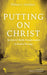 Putting on Christ: Spiritual and Bodily Transformation in Pauline Theology by William J. Davidson, Patrick Schreiner