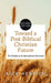 Toward a Post-Biblical Christian Future, Second Edition: The Promise of the Interspiritual Movement by Rick Herrick