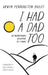 I Had a Dad Too by Arwyn Bailey, Brad Burton, Stefan Thomas