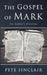 The Gospel of Mark: An Author's Creation by Pete Sinclair