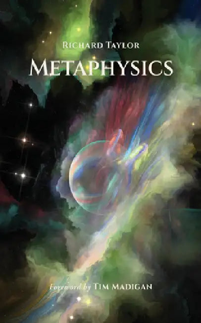 Metaphysics by Richard Taylor, Tim Madigan