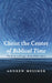 Christ the Center of Biblical Time: The Unity and Logic of the Bible's Story by Andrew Messmer