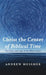 Christ the Center of Biblical Time: The Unity and Logic of the Bible's Story by Andrew Messmer