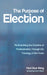 The Purpose of Election by Paul C. Wang, Paul D. Molnar