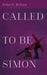 Called to Be Simon by Peter C. Wilcox