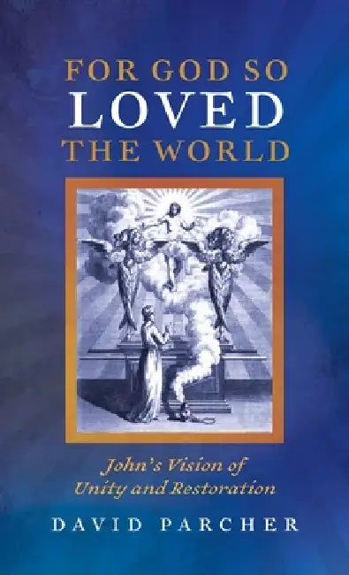 For God So Loved the World by David Parcher