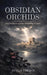 Obsidian Orchids by Attila Takacs