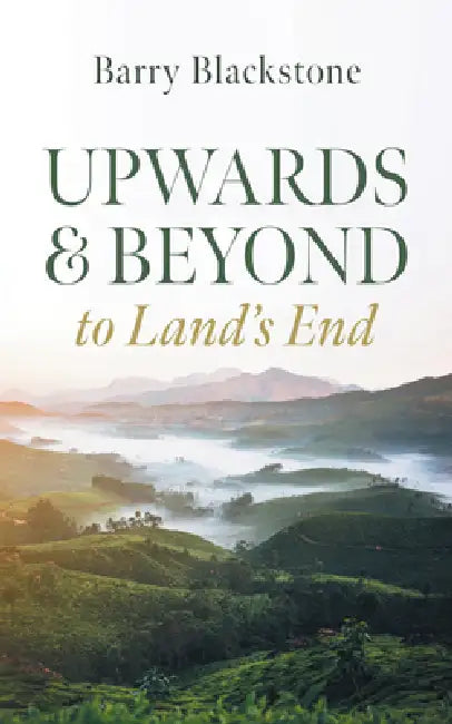 Upwards and Beyond to Land's End by Barry Blackstone