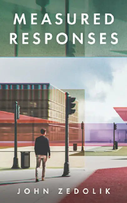 Measured Responses by John Zedolik
