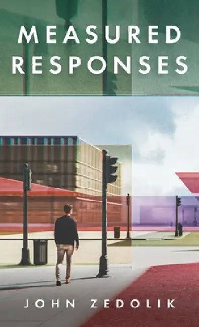 Measured Responses by John Zedolik