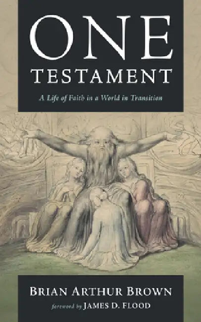 One Testament by Brian Arthur Brown, James Flood