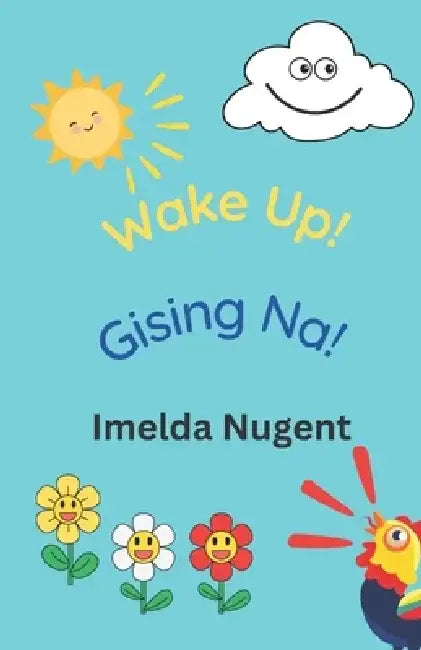 Wake Up: Gising Na by Imelda G. Nugent