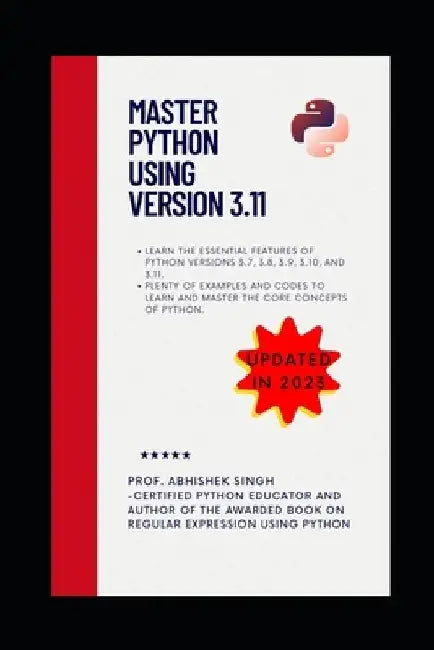 Master Python Using Version 3.11: Learn Python Like Never Before by Abhishek Singh