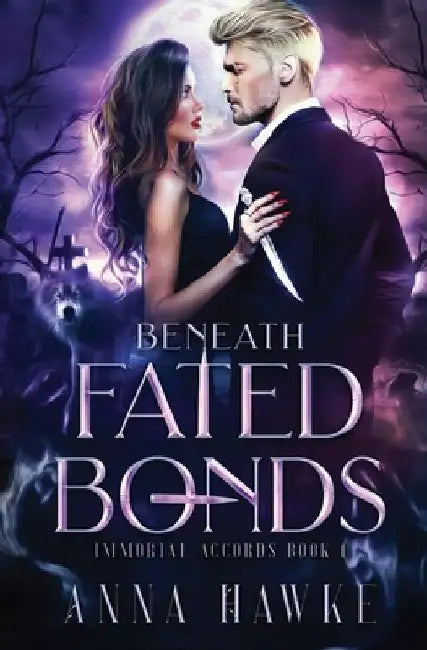 Beneath Fated Bonds by Anna Hawke