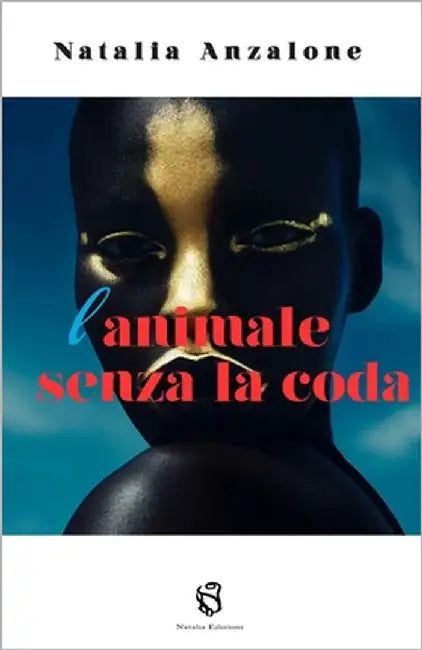L'animale senza la coda by Anzalone, Natalia