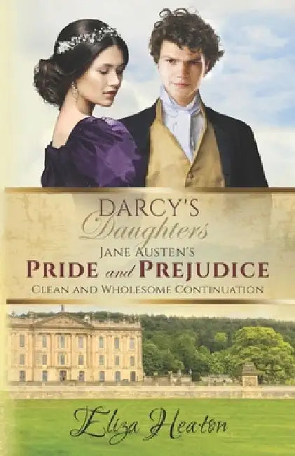 Darcy's Daughters: Jane Austen's Pride and Prejudice Clean and Wholesome Continuation by His Everlasting Love Media
