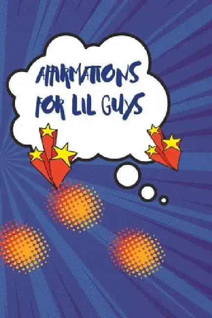 Affirmations For Lil Guys by Andre Lee Morgan