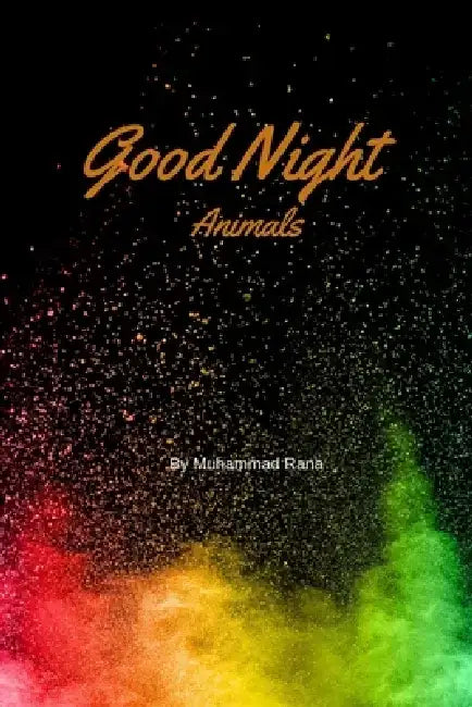 Good Night Animals by Muhammad Rana